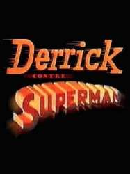 Derrick contre Superman