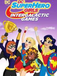 DC Super Hero Girls: Intergalactic Games