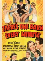 There's One Born Every Minute