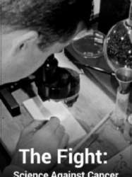 The Fight: Science Against Cancer