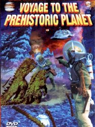 Voyage to the Prehistoric Planet