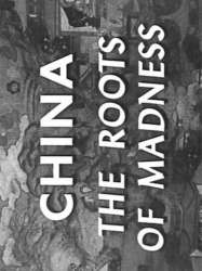 China: The Roots of Madness
