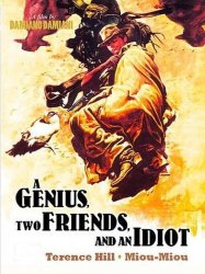 A Genius, Two Friends, and an Idiot